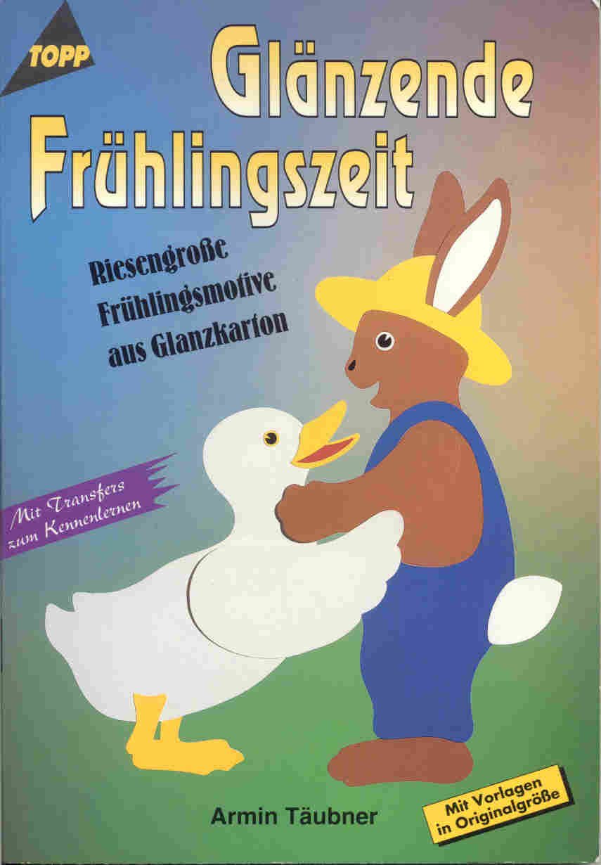 Glänzende Frühlingszeit. Riesengroße Frühlingsmotive aus Glanzkarton Hobbies & Crafts