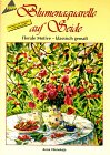 Blumenaquarelle auf Seide: Florale Motive klassisch gemalt Hobbies & Crafts
