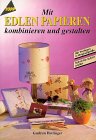 Mit edlen Papieren kombinieren und gestalten: Schritt für Schritt erklärt. Mit Vorlagen in Originalgröße Hobbies & Crafts
