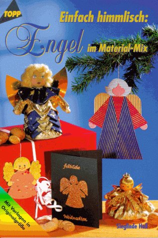 Einfach himmlisch: Engel im Materialmix Hobbies & Crafts Books