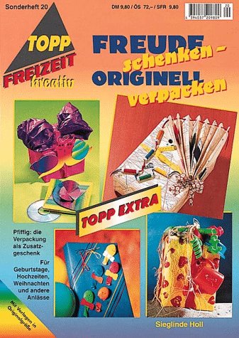 Freude schenken: Originell verpacken (TOPP extra - Freizeit kreativ) Hobbies & Crafts