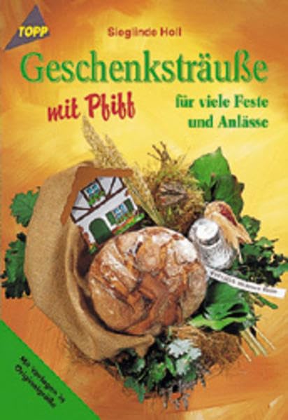 Geschenksträusse mit Pfiff: Für viele Feste und Anlässe Hobbies & Crafts