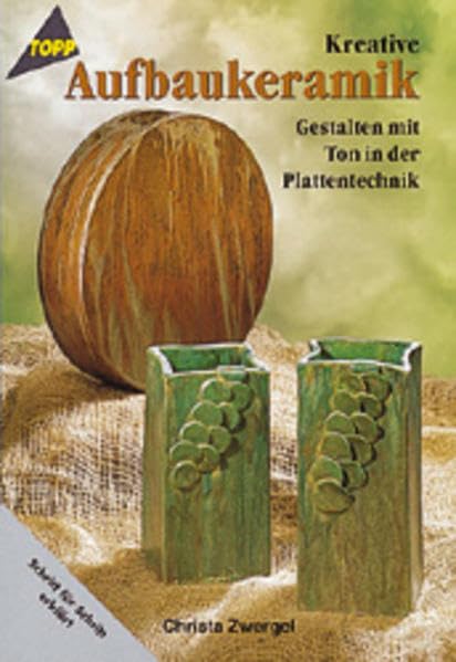 Kreative Aufbaukeramik: Gestalten mit Ton in der Plattentechnik Hobbies & Crafts Books