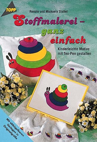 Stoffmalerei - ganz einfach: Kinderleichte Motive mit Tex-Pen gestalten. Mit abbügelbaren Vorlagen in Originalgröße Hobbies & Crafts