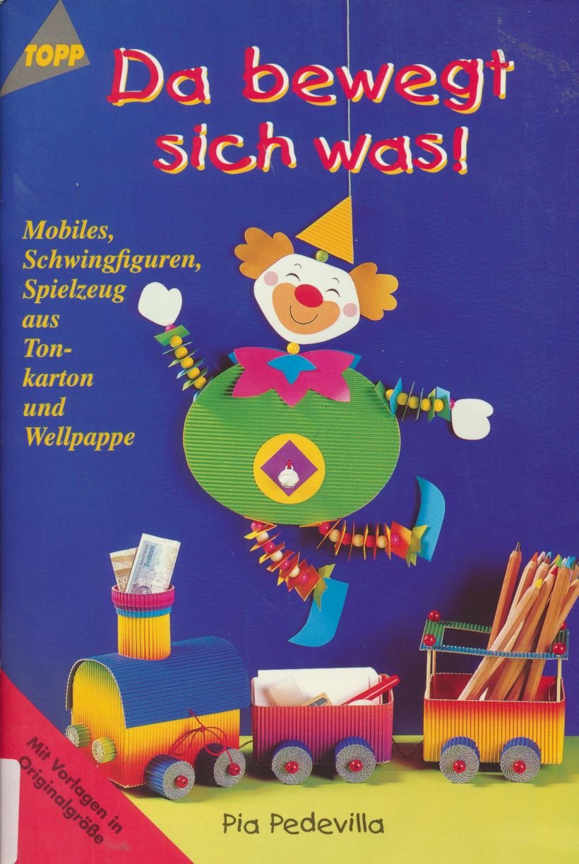 Da bewegt sich was: Mobiles, Schwingfiguren und Spielzeug aus Tonkarton Hobbies & Crafts