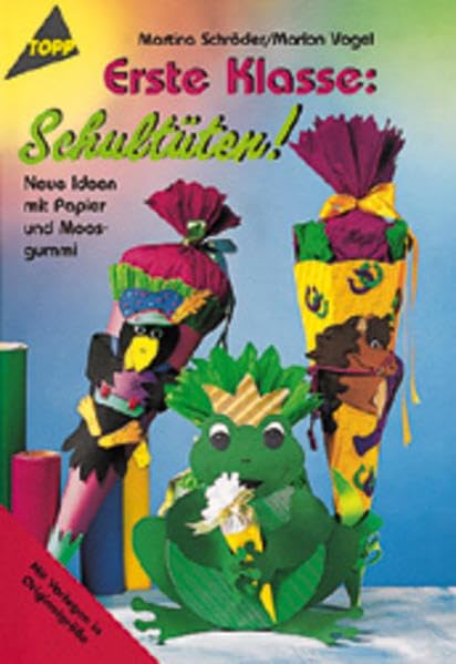 Erste Klasse! Schultüten: Schultüten aus Tonkarton und Moosgummi Hobbies & Crafts