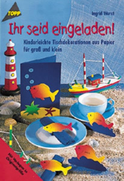 Ihr seid eingeladen!: Kinderleichte Tischdekorationen aus Papier Hobbies & Crafts