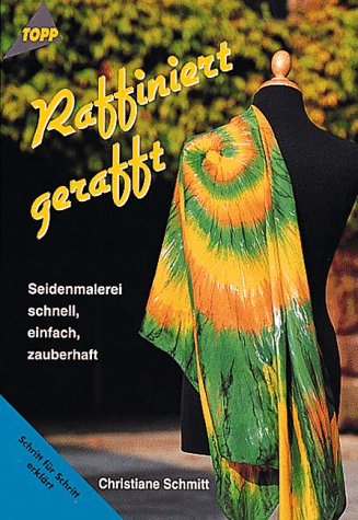 Raffiniert gerafft: Seidenmalerei schnell, einfach, zauberhaft Film, Art & Culture