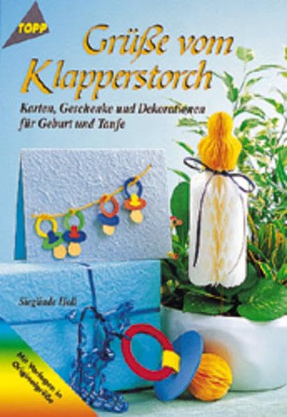 Grüsse vom Klapperstorch: Karten, Geschenke, Dekoration Hobbies & Crafts
