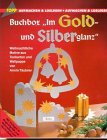 Im Gold- und Silberglanz: Weihnachtliche Motive aus Tonkarton und Wellpappe (Buchbox) Hobbies & Crafts