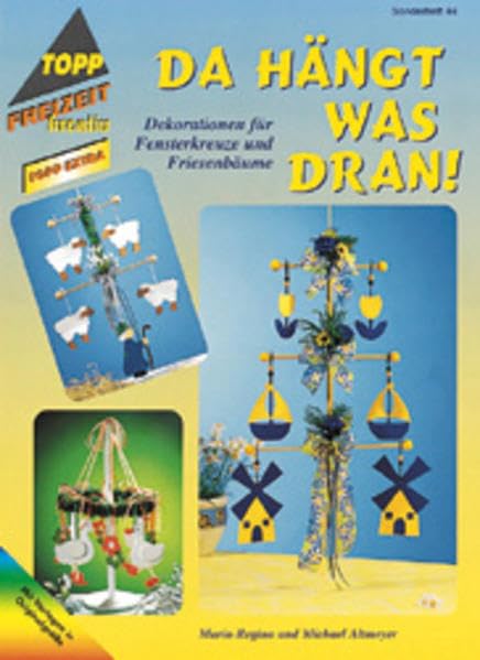 Da hängt was dran!: Dekorationen für Fensterkreuze und Friesenbäume (TOPP extra - Freizeit kreativ) Hobbies & Crafts