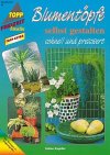 Blumentöpfe selbst gestalten schnell und preiswert: Mit Vorlagen in Originalgröße Hobbies & Crafts