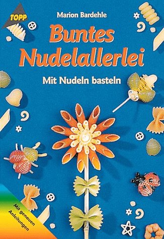 Buntes Nudelallerlei: Mit Nudeln basteln Hobbies & Crafts