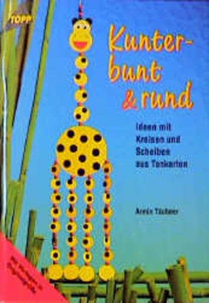 Kunterbunt & rund: Ideen mit Kreisen und Scheiben aus Tonkarton Hobbies & Crafts