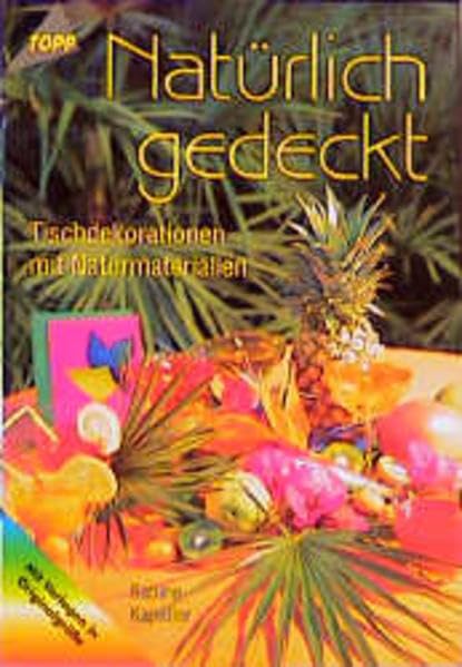 Natürlich gedeckt!: Tischdekoration Hobbies & Crafts