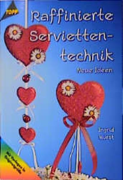 Raffinierte Serviettentechnik: Neue Ideen Hobbies & Crafts