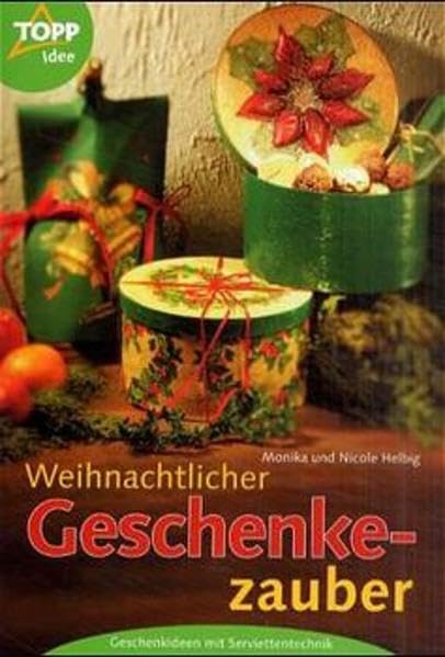 Weihnachtlicher Geschenkzauber mit Servietten-Technik: Verpackungen & Geschenke mit Servietten-Technik Hobbies & Crafts