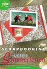 Scrapbooking - Sommerferien: Fotoalben selbst gestalten Hobbies & Crafts