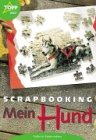 Scrapbooking - Mein Hund. Fotoalben selbst gestalten Hobbies & Crafts