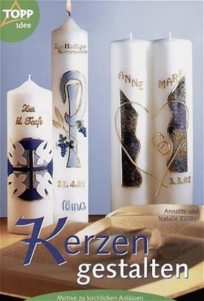 Kerzengestalten für kirchliche Anlässe: Motive zu kirchlichen Anlässen. Mit Vorlagen in Originalgröße Hobbies & Crafts