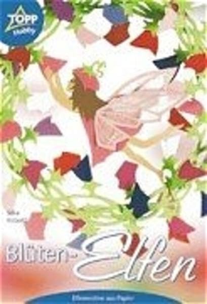 Blüten-Elfen: Elfenmotive aus Papier Books