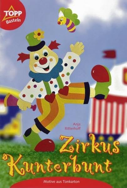 Zirkus Kunterbunt: Motive aus Tonkarton Books