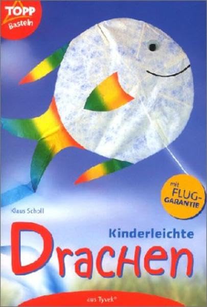 Kinderleichte Drachen: Drachen aus Tyvek - mit Fluggarantie Hobbies & Crafts