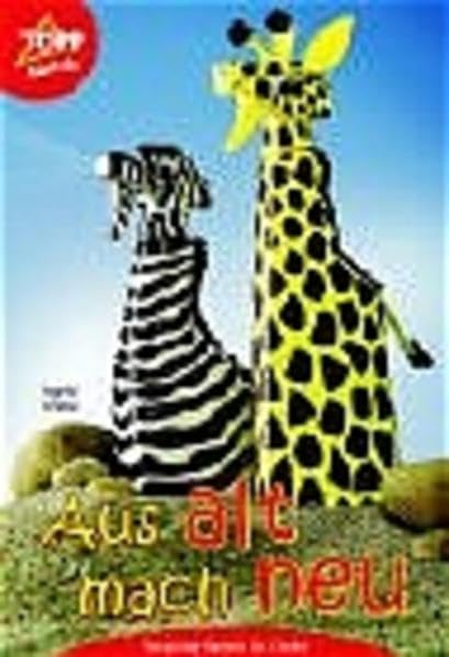 Aus alt mach neu!: Recyclingbasteln mit Kindern Hobbies & Crafts