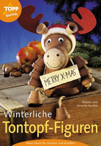 Winterliche Tontopf-Figuren: Adventskalender, Raeuchermaennchen, , Kerzenhalter, Geschenkverpackungen aus herkoemmlichen Tontoepfen liebevoll gestaltet. Hobbies & Crafts