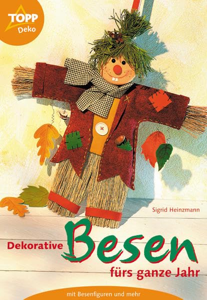 Dekorative Besen für's ganze Jahr: Originelle Dekoideen für das ganze Jahr mit herkömmlichen Besen Hobbies & Crafts