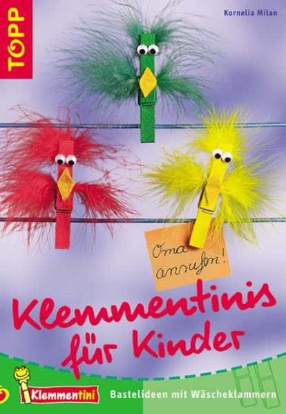 Klemmentinis für Kinder: Bastelideen mit Wäscheklammern Hobbies & Crafts