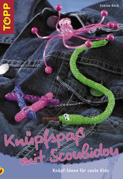 Knüpfspass mit Scoubidou: Knüpfideen für coole Kids Non-fiction