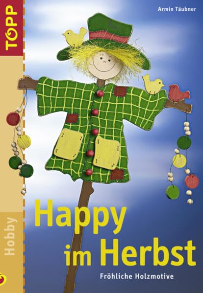 Happy im Herbst: Fröhliche Holzmotive Hobbies & Crafts