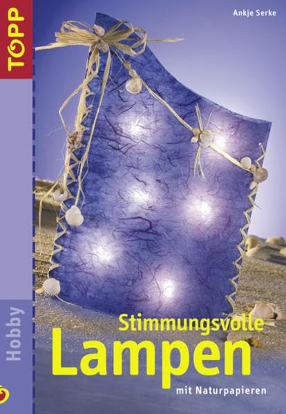 Stimmungsvolle Lampen: Mit Naturpapieren Hobbies & Crafts