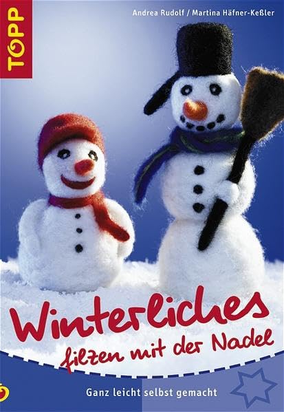 Winterliches Filzen mit der Nadel: Filzen mit der Nadel - leicht gemacht Hobbies & Crafts