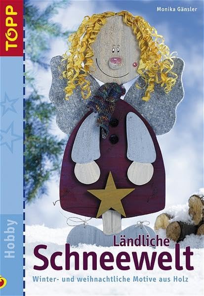 Ländliche Schneewelt: Winter- und weihnachtliche Motive aus Holz Books