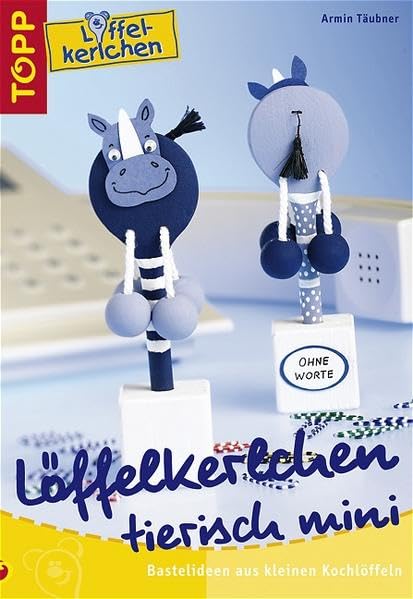 Löffelkerlchen tierisch mini: Bastelideen mit kleinen Kochlöffeln Hobbies & Crafts