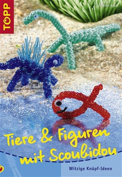 Tiere und Figuren mit Scoubidou: Witzige Knüpfideen Non-fiction