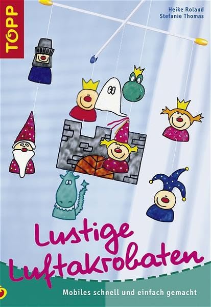 Lustige Luftakrobaten: Mobiles schnell und einfach gemacht Hobbies & Crafts