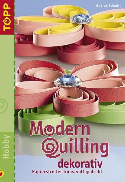 Modern Quilling dekorativ: Papierstreifen kunstvoll gedreht Hobbies & Crafts