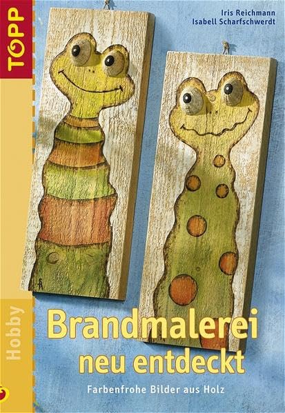 Brandmalerei neu entdeckt: Farbenfrohe Bilder aus Holz Hobbies & Crafts