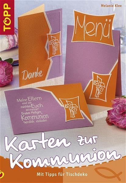 Karten zur Kommunion: Mit Tipps für Tischdeko Hobbies & Crafts