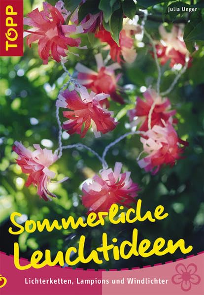 Sommerliche Leuchtideen: Lichterketten, Lampions und Windlichter Hobbies & Crafts