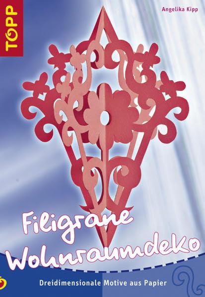 Filigrane Wohnraumdeko: Dreidimensionale Motive aus Papier Hobbies & Crafts