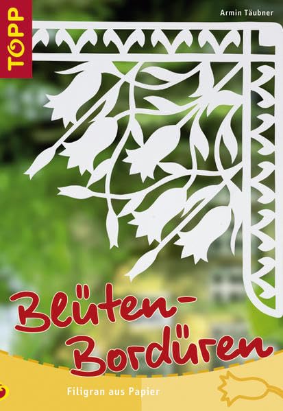 Blüten-Bordüren: Filigran aus Papier Hobbies & Crafts