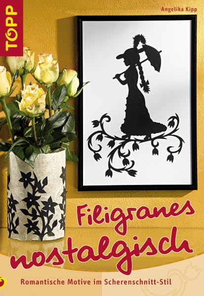 Filigranes nostalgisch: Romantische Motive im Scherenschnitt-Stil Hobbies & Crafts