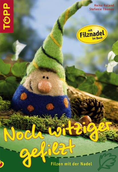 Noch witziger gefilzt: Filzen mit der Nadel Hobbies & Crafts