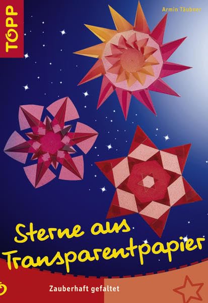 Sterne aus Transparentpapier: Das Erfolgsthema "Sterne falten" in einer neuen Facette Hobbies & Crafts