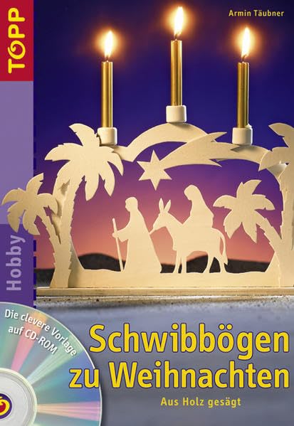 Schwibbögen zu Weihnachten: Aus Holz gesägt. Zeitlos, traditionsreich, detailverliebt - Schwibbögen klassisch und neu. Hobbies & Crafts