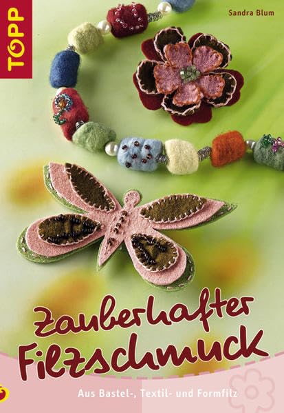 Zauberhafter Filzschmuck: Aus Bastel-, Textil- und Formfilz Blickfang Filzschmuck: Design-Stücke mit wenig Aufwand selber machen Film, Art & Culture